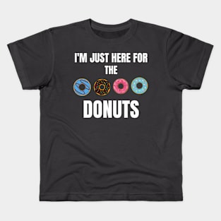 i am just here for the donuts Kids T-Shirt